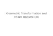 Geometric Transformation and Image Registrationstaff.cs.psu.ac.th/sathit/DIP/Geometric Transformation... · 2018-10-18 · association with geometric operations? • What are affine