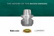 THE HISTORY OF THE BICON DESIGN · An implant’s design dictates its clinical capabilities THE BICON DESIGN THE BICON SYSTEM was designed not as a research project to study osseointegration,