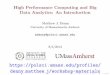 High Performance Computing and Big Data Analytics: An ...High Performance Computing and Big Data Analytics: An Introduction Matthew J. Denny University of Massachusetts Amherst mdenny@polsci.umass.edu