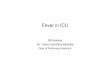 Fever in ICU - Department of Pulmonary Medicine, PGIMER, …indiachest.org/wp-content/uploads/2016/07/Fever-in-ICU... · 2018-10-07 · Fever in ICUFever in ICU Apart from infections