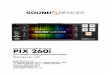 PIX 260i - User Guide and Technical Information · PIX 260i User Guide and Technical Information Firmware rev. 1.03 Sound Devices, LLC E7556 State Rd. 23 and 33 • Reedsburg, WI