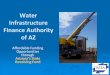 Water Infrastructure Finance Authority of AZ...WIFA Water Infrastructure Finance Authority of Arizona Independent agency of the State Arizona’s Drinking Water and Clean Water State