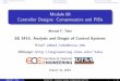 Module 08 Controller Designs: Compensators and PIDsengineering.utsa.edu/ataha/wp-content/uploads/sites/38/2017/10/EE3413_Module8.pdfDesign via Root-Locus—Intro Lead Compensator PID