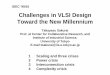 Challenges in VLSI Design Toward the New Millennium · 1 Challenges in VLSI Design Toward the New Millennium Takayasu Sakurai Prof. at Center for Collaborative Research, and Institute