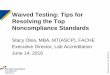 Waived Testing: Tips for Resolving the Top Noncomplaince ... · - Reagent stability - Manufacturers' recommendations - The organization's experience with the test - Currently accepted