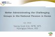 Better Administrating the Challenging Groups in the ...cis.ier.hit-u.ac.jp/English/society/conference1001/moon.pdf · Better Administrating the Challenging Groups in the National