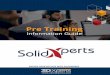 Pre Training - solidxperts.com · The training offered by SolidXperts focuses on the skills and concepts essential to your success in 3D design. Being a SOLIDWORKS Authorized Training