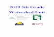 2019 5th Grade Watershed Unit...5th Grade Watershed Unit Welcome to WPI’s fifth grade Watershed Science Curriculum! This curriculum includes a series of lessons and hands-on activities