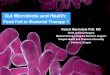 Gut Microbiota and Health...Gut Microbiota and Health: Food Fad or Bacterial Therapy ? Robert Martindale PhD, MD Chief, General Surgery Medical Director Hospital Nutrition Support