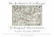 Chapel Services - University of Cambridge · 2018-10-18 · St John’s College Chapel Since the early thirteenth century the site of St John's College, first as a Hospital for the