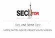Lies, and Damn Lies - SecTor 2018 · Disclaimer The testing methodology and techniques used during this presentation are not meant to discredit any endpoint protection solution. All