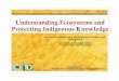 Understanding Ecosystems and Protecting Indigenous Knowledgesilverhillinstitute.com/pdf/Indigenous_Ecological... · 2016-01-02 · Understanding Ecosystems and Protecting Indigenous