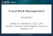 Fraud Risk ManagementGuidelines (ISO, 2018) ISO 31010:2009, ... • ISO 31000: “coordinated activities to direct and control an organization with regard to risk” 