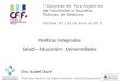 Políticas Integradas Salud – Educación Universidades · 2012-07-08 · Dra. Isabel Duré Directora Nacional de Capital Humano y Salud Ocupacional I Congreso del Foro Argentino