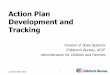 Action Plan Development and TrackingAction Plan Purpose • Although an action plan provides an overview of the approach to achieve SACWIS compliance, it should never be viewed as