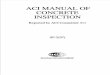 ACI MANUAL OF CONCRETE INSPECTIONdl.mycivil.ir/dozanani/ACI/ACI 311-07 SP-2(07... · ACKNOWL EDGMENTS Thi.s manual is based on information from many sources, o.rganizalions, and individuals