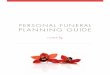 Personal Funeral Planning guide · Whether you prefer a traditional funeral ceremony or a simple private time for family to come together, one of the great gifts of the funeral is