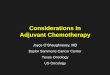 Considerations in Adjuvant Chemotherapye-syllabus.gotoper.com/_media/_pdf/SOBO14_Module5... · Considerations in Adjuvant Chemotherapy Joyce O’Shaughnessy, MD Baylor Sammons Cancer