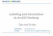 Labeling and Annotation in ArcGIS Desktopteachmegis.com/tiptricks/LabelingTipsAnd Tricks.pdf · 2017-11-07 · 1-2 There are many options when labeling and using annotation in ArcMap®