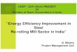 “Energy Efficiency Improvement in Steel Re-rolling Mill Sector in …iim-delhi.com/upload_events/G_MishraPresn.pdf · 2019-08-27 · Steel Re-Rolling Mill Sector 5 Technology of