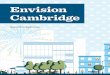 Envision Cambridge Envision Cambridgeenvision.cambridgema.gov/wp-content/uploads/2019/...Cambridge draws on the city’s strengths—its people, businesses, and institutions, history