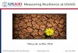 Measuring Resilience at USAID - FSN Network · Tiffany M. Griffin, PhD TOPS Knowledge Sharing Meeting Washington DC July 10, 2014 . Defining and Conceptualizing Resilience USAID defines