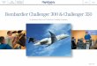 Bombardier Challenger 300 & Challenger 350 · 2018-10-11 · FlightSafety offers comprehensive, professional training on Bombardier Learjet, Global Express and Challenger series aircraft,