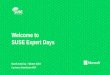 Welcome to SUSE Expert Days · Welcome to SUSE Expert Days ... Public Cloud SUSE Cloud Service Provider Program Container Management SUSE CaaS Platform Storage ... Java ERP. 21 Bridging