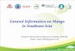 General Information on Mango in Southeast Asia · 2018-10-29 · Nguồn: Cục trồng trọt, Bộ Nông nghiệp & PTNT Việt Nam, 2018. Thông tin về diện tích cây ăn