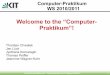 Welcome to the “Computer- Praktikum”!jwagner/WS1011/Uebung/... · 2010-10-20 · Computer-Praktikum WS 2010/2011 Why is particle physics interesting? How can subatomic particles