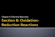 Chapter 6: Chemical Reactions · Combustion reactions are a type of redox reaction. Combustion reactions are characterized by the reaction of a substance with O 2 to form one or more