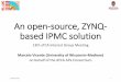 An open-sourced, ZYNQ-based IPMC solution...An open-source, ZYNQ-based IPMC solution 13th xTCA Interest Group Meeting. Marcelo Vicente (University of Wisconsin-Madison) on behalf of