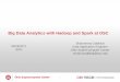 Big Data Analytics with Hadoop and Spark at OSC Data Analytics.pdf · 1 Shameema Oottikkal. Data Application Engineer. Ohio SuperComputer Center. email:soottikkal@osc.edu. Big Data