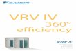 VRV IV - Daikin · 5 Unique VRT automatic mode leads to 28% increase in seasonal efficiency In automatic mode the system will go for maximum efficiency throughout most …