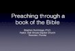Preaching through a Bible book - NOBTS• Preaching through a book forces the preacher to dig into the Bible and study the text grammatically, historically, and theologically. •
