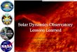 Solar Dynamic Observatory Lessons Learned · Solar Dynamics Observatory Lessons Learned ... As per IEST-STD-CC1246D Level A 1 mg/ 0.1 m2 Particulate Cleanliness Levels As per IEST-STD-CC1246D