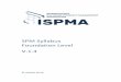 SPM Syllabus Foundation Level V.1 · 2019-10-06 · ©ISPMA 2016 3 2016-10-30 SPM FL Syllabus V.1.3 and software services) and outlines specifics with regard to the application of