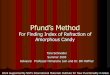 Pfund’s Method - Lehigh UniversityFind the index of refraction at least 4 times using the formula: n=sqrt(d 2+16h )/d Find the average index of refraction and its standard deviation