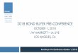 2018 BOND BUYER PRE-CONFERENCEOct 01, 2018  · 2018 BOND BUYER PRE-CONFERENCE OCTOBER 1, 2018 JW MARRIOTT – LA LIVE LOS ANGELES, CA Bond Buyer Pre-Conference: October 1, 2018