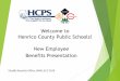 Welcome to Henrico County Public Schools! New Employee ... · hsa-Health Savings Account ØMaximum annual contribution is $3,500-individual and $7,000-family ØIf age 55, additional