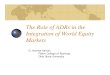 The Role of ADRs in the Integration of World Equity …...The Role of ADRs in the Integration of World Equity Markets G. Andrew Karolyi Fisher College of Business Ohio State University