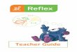 Reflex Teacher Guide - Zendesk...• Reflex homework – You can assign students to work on Reflex outside of class, if they have computer access (at home, at the library, in a computer