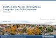 CORAL Early Access (EA) Systems Compilers and MPI Overview LLNL-PRES-729409 3 Recommend use XL FORTRAN