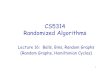CS5314 Randomized Algorithmswkhon/random12/lecture/lecture16.pdf · 2009-09-15 · CS5314 Randomized Algorithms Lecture 16: Balls, Bins, Random Graphs (Random Graphs, Hamiltonian