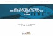 GUIDE TO VOTER REGISTRATION DRIVES ---------- GUIDE TO ... · This Guide is designed to reflect all current laws, regulations and rules that pertain to voter registration, but it