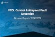 VTOL Control & Airspeed Fault Detection · VTOL features and documentation Tuning information We need more docs! Search on VTOL in user guide for more info. Airframe references. DevSummit