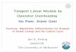 Tangent Linear Models by Operator Overloading No Pain ... · Symbolic algebra (e.g. Mathematica) — problematic for adjoints. Tangent/adjoint compilers — transform source into