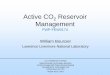 Active CO Reservoir Management · 2 Reservoir Management FWP-FEW0174 William Bourcier ... carried out and results used for cost estimation • Few data exist for desalination of 