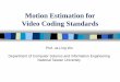Motion Estimation for Video Coding Standards - CMLab Graphicsitct/slide/... · – MAD is the most popular choice in designing pratical image coding systems because of its good performance