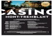 Have it all! - casinos · when the Casino de Mont-Tremblant is open. • This o˚ er is only for groups travelling to the Casino de Mont-Tremblant by motorcoach and cannot be combined